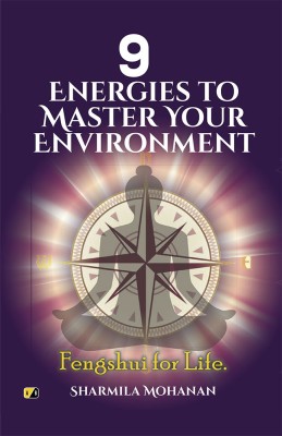 9 Energies to Master Your Environment: Fengshui for Life(Paperback, Sharmila Mohanan)