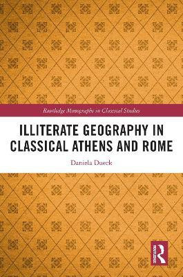 Illiterate Geography in Classical Athens and Rome(English, Paperback, Dueck Daniela)