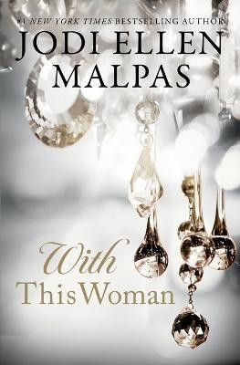 With This Woman(English, Paperback, Jodi Ellen Malpas)