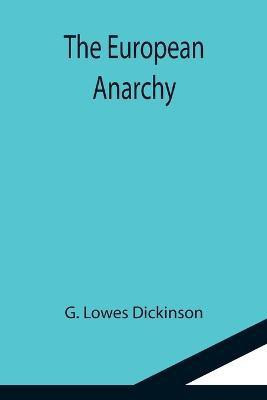 The European Anarchy(English, Paperback, Lowes Dickinson G)