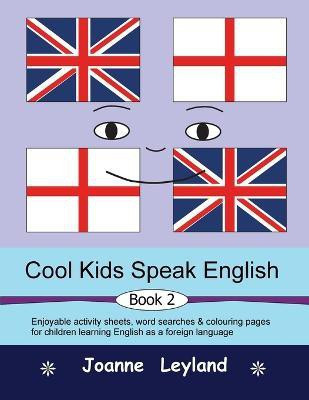 Cool Kids Speak English - Book 2(English, Paperback, Leyland Joanne)