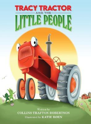 Tracy Tractor And The Little People(English, Hardcover, Robertson Collins T)