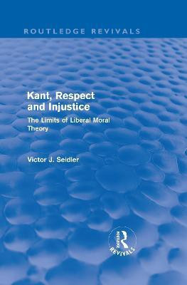 Kant, Respect and Injustice (Routledge Revivals)(English, Hardcover, Seidler Victor)