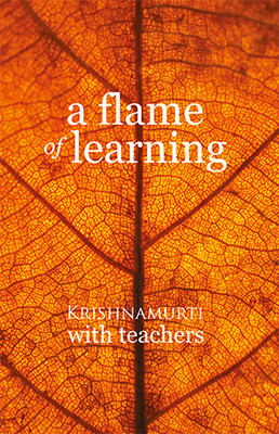 A Flame of Learning(English, Paperback, Krishnamurti J.)