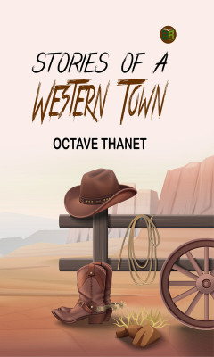 Stories of a Western Town(Paperback, Octave Thanet)