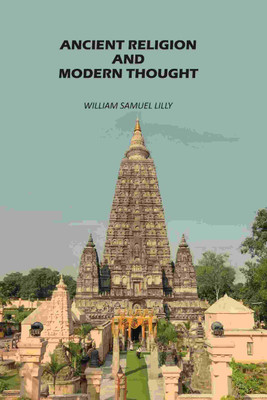 Ancient Religion and Modern Thought [Hardcover](Hardcover, William Samuel Lilly)
