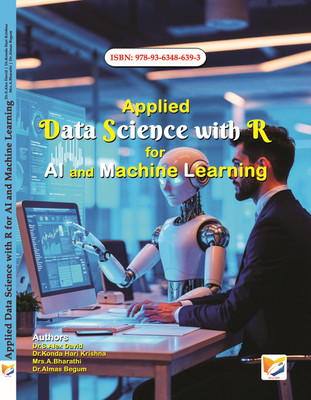Applied Data Science with R for AI and Machine Learning(Paperback, Dr S Alex David, Dr.Konda Hari Krishna, Mrs.A.Bharathi, Dr Almas Begum)