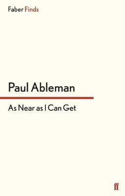 As Near as I Can Get(English, Electronic book text, Ableman Paul)