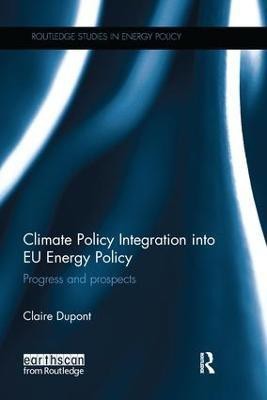 Climate Policy Integration into EU Energy Policy(English, Paperback, Dupont Claire)