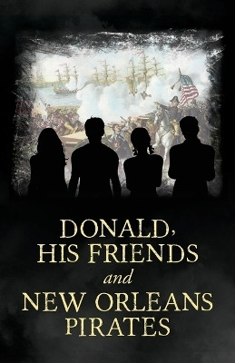 Donald, His Friends And New Orleans Pirates(English, Paperback, Dewing Carl)