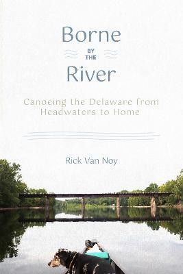 Borne by the River(English, Paperback, Van Noy Rick)