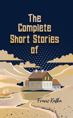 THE COMPLETE SHORT STORIES (Edition1st)(English, Hardcover, Kafka Franz)