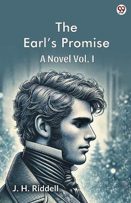 The Earl's PromiseA Novel Vol. I (Edition1)(English, Paperback, Riddell J H)