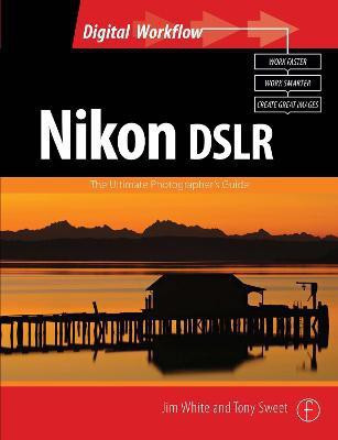 Nikon DSLR: The Ultimate Photographer's Guide(English, Paperback, White Jim)