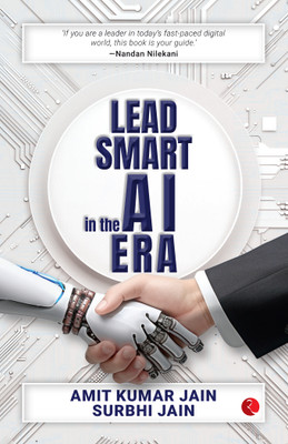 Lead Smart in the AI Era(Paperback, Amit Kumar Jain, Surbhi Jain)