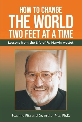 How to Change the World Two Feet at a Time(English, Paperback, Pitz Suzanne Dr PhD)