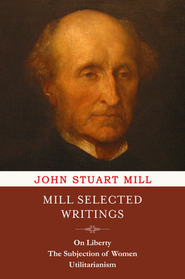 Mill Selected Writings(English, Paperback, Mill John Stuart)