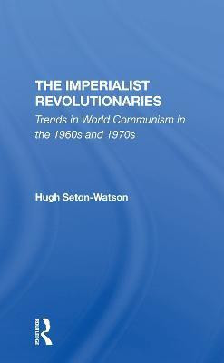 The Imperialist Revolutionaries(English, Paperback, Seton-watson Hugh)