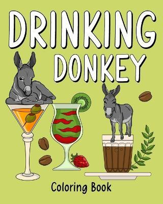 Drinking Donkey Coloring Book(English, Paperback, Paperland)
