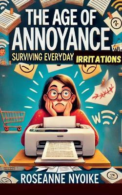 The Age of Annoyance(English, Paperback, Nyoike Roseanne)