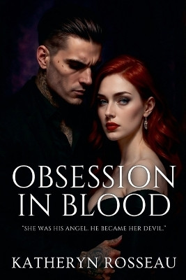 Obsession in Blood(English, Paperback, Rosseau Katheryn)