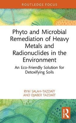 Phyto and Microbial Remediation of Heavy Metals and Radionuclides in the Environment(English, Hardcover, Salah-Tazdait Rym)