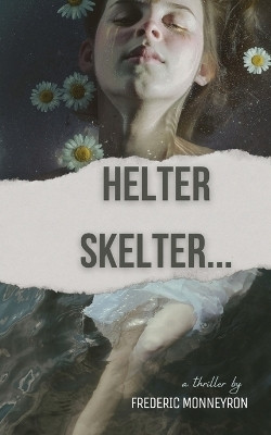 Helter Skelter...(English, Paperback, Monneyron)