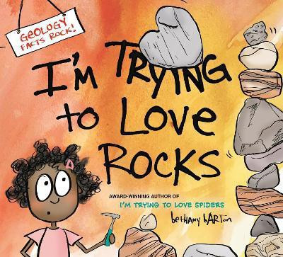 I'm Trying to Love Rocks(English, Hardcover, Barton Bethany)
