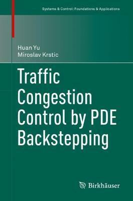 Traffic Congestion Control by PDE Backstepping(English, Hardcover, Yu Huan)