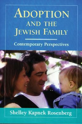 Adoption and the Jewish Family(English, Paperback, Rosenberg Shelley Kapnek)
