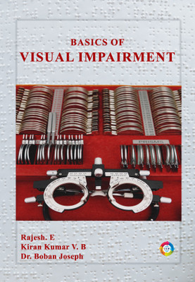 Basics of Visual Impairment(Paperback, Rajesh. E, Kiran Kumar V. B., Dr. Boban Joseph)