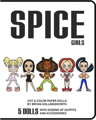 Spice Girl Cut and Color Paper Dolls(English, Paperback, Hollingsworth Bryan)