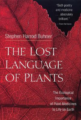 The Lost Language of Plants(English, Paperback, Buhner Stephen Harrod)