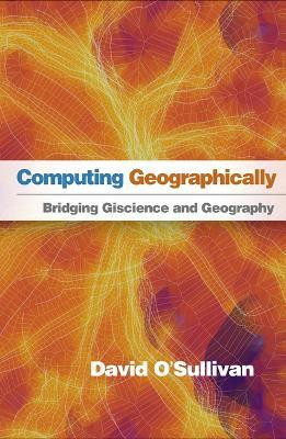 Computing Geographically(English, Hardcover, O'Sullivan David)