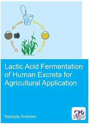 Lactic acid fermentation of human excreta for agricultural application(English, Electronic book text, Andreev Nadejda)