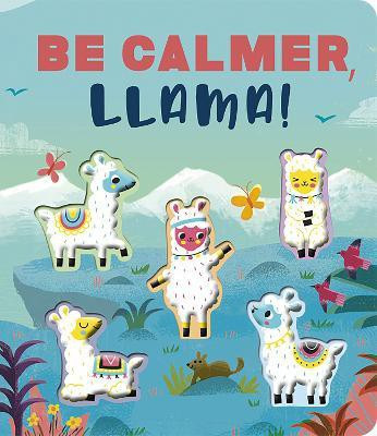 Be Calmer, Llama!(English, Board book, Lloyd Rosamund)