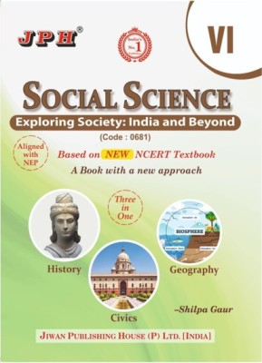 JPH Class 6 SOCIAL SCIENCE [ EXPLORING SOCIETY INDIA AND BEYOND] Guide (code; 0681) Based On NEP/NCERT New Taxt Books Syllabus(Paperback, SHILPA GAUR)