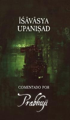 Ishavasya Upanishad Comentado by Prabhuji(Spanish, Hardcover, David Ben Yosef Har-Zion Prabhuji)