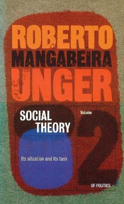 Politics, Volume 2 - Social Theory(English, Paperback, Unger Roberto Mangabeira)