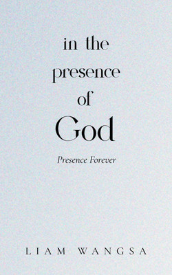 In the Presence of God(English, Paperback, Liam Wangsa)