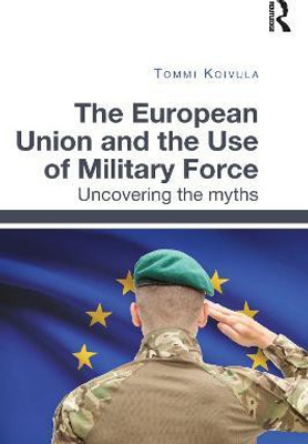 The European Union and the Use of Military Force(English, Paperback, Koivula Tommi)