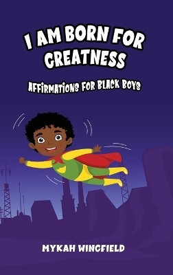 I Am Born for Greatness(English, Hardcover, Wingfield Mykah)