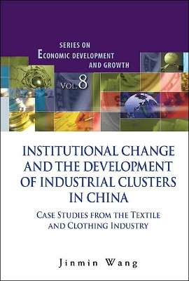 Institutional Change And The Development Of Industrial Clusters In China: Case Studies From The Textile And Clothing Industry(English, Hardcover, Wang Jinmin)