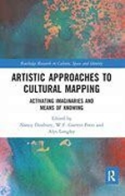 Artistic Approaches to Cultural Mapping: Activating Imaginaries and Means of Knowing(Paperback, Duxbury , Nancy)