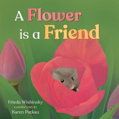 A Flower is a Friend(English, Hardcover, Wishinsky Frieda)