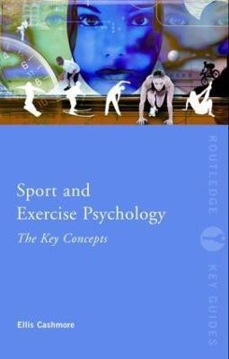 Sport and Exercise Psychology: The Key Concepts(English, Paperback, Cashmore Ellis)