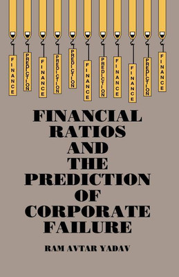 Financial Ratios and the Prediction of Corporate Failure(English, Hardcover, Yadav Ram Avtar)
