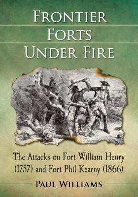 Frontier Forts Under Fire(English, Paperback, Williams Paul)