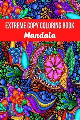 Mandala Extreme Copy Coloring Book(English, Paperback, David C Morgan)