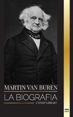 Martin Van Buren(Spanish, Paperback, Library United)